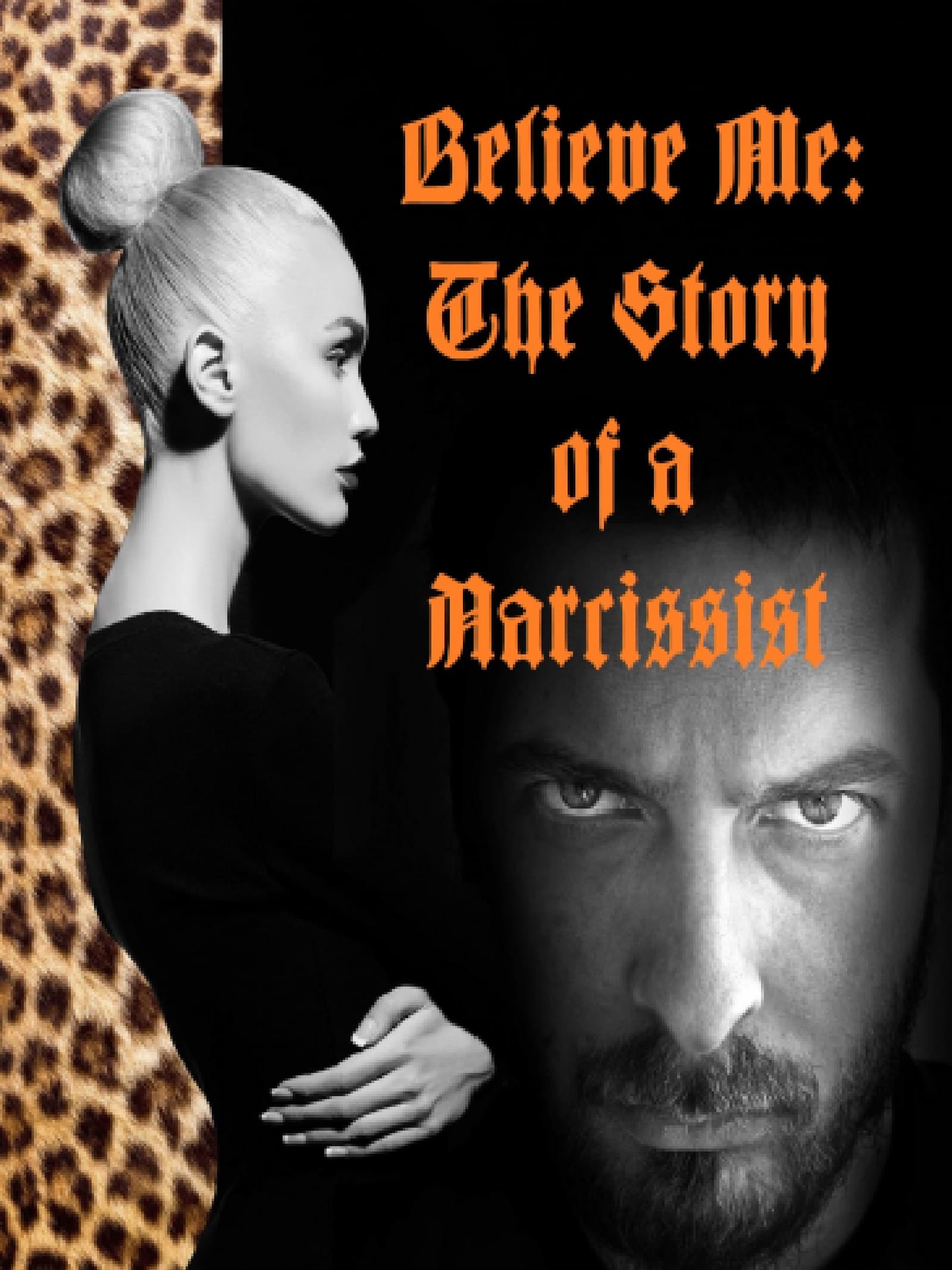 Believe Me: The Story of a Narcissist