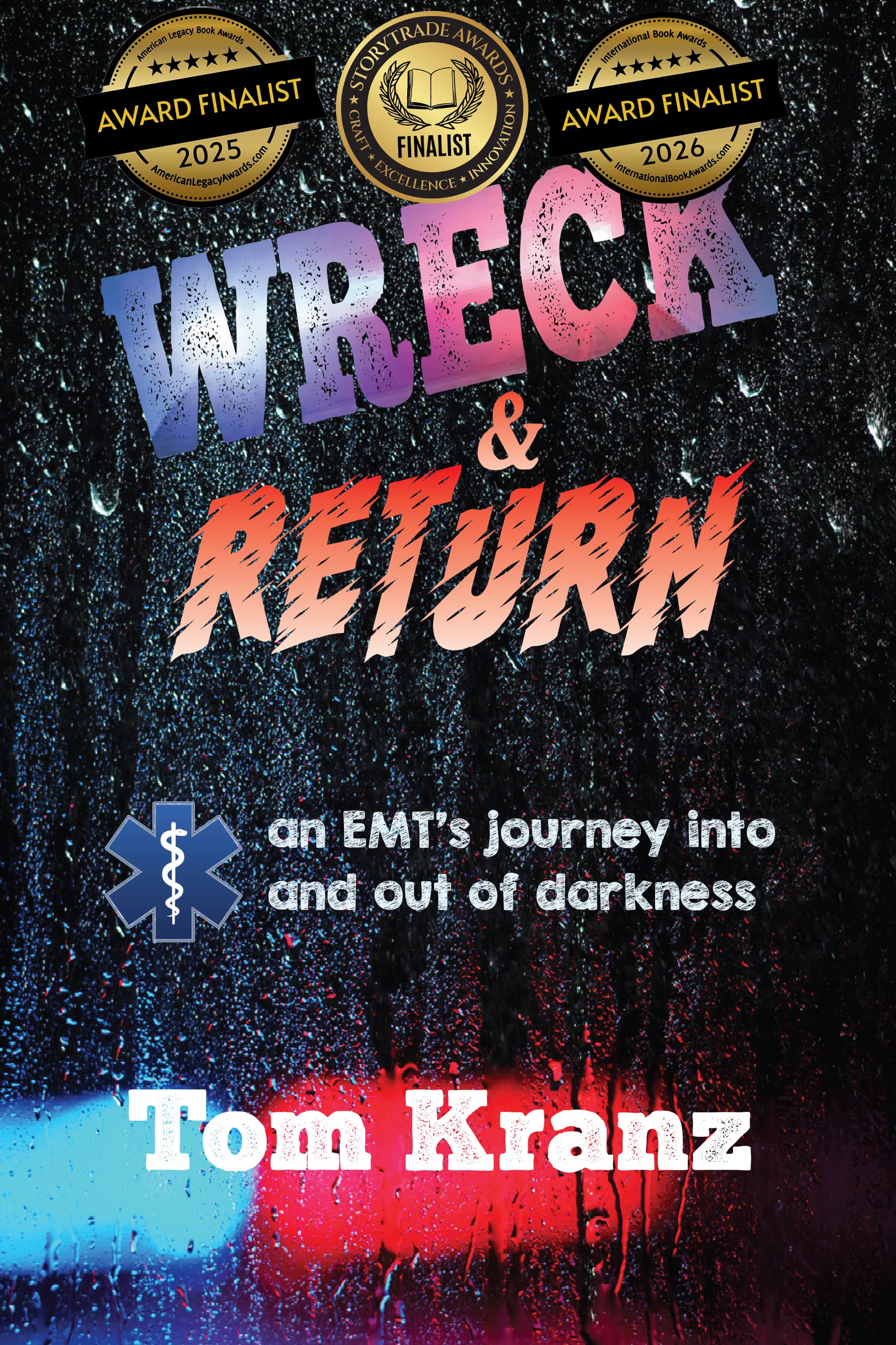 Wreck & Return: An EMTs Journey Into an Out of Darkness