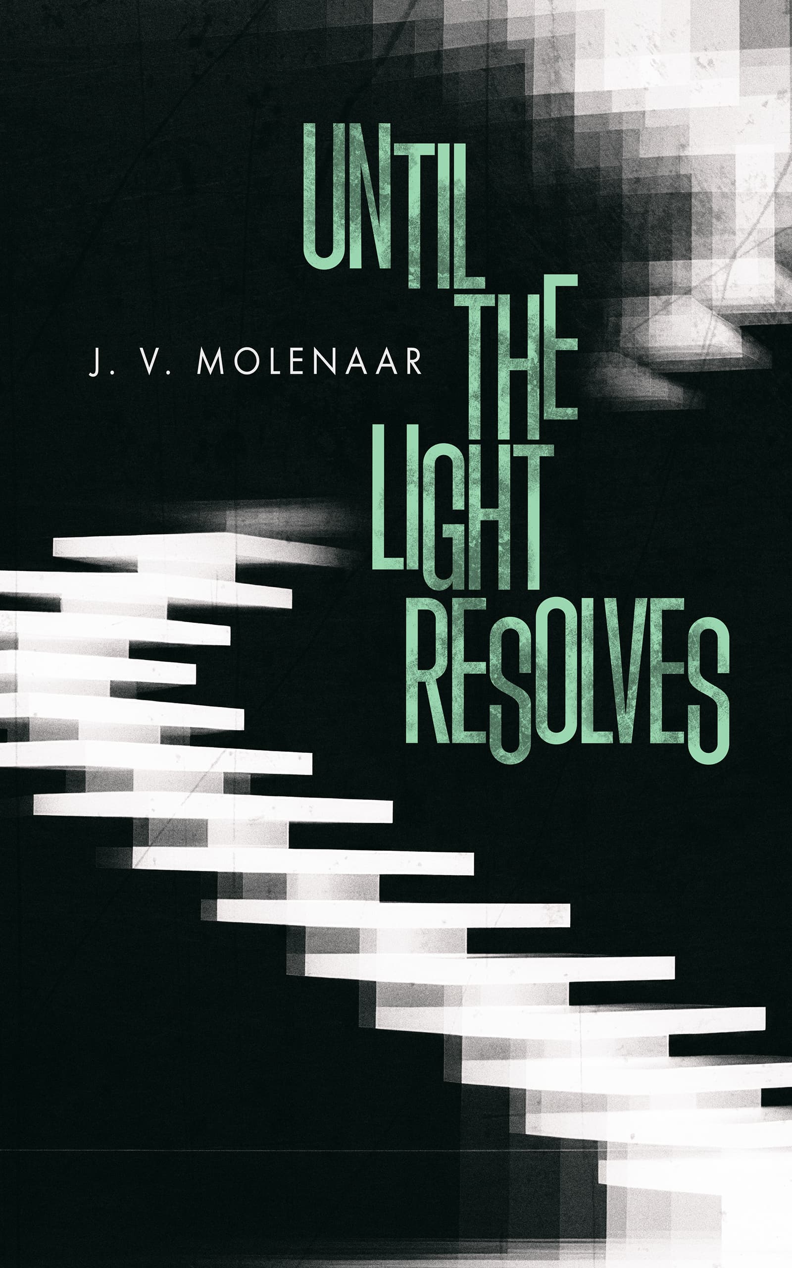 Until the Light Resolves