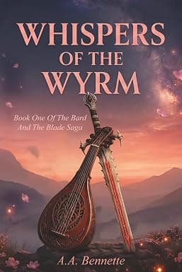 Whispers of the Wyrm: Book One of The Bard and The Blade Saga