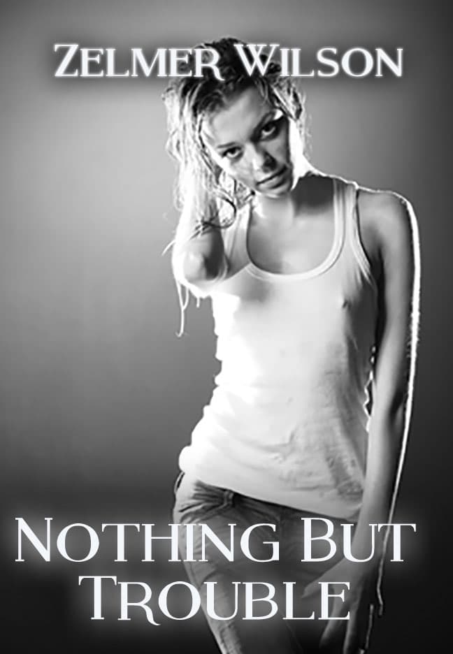 Nothing but Trouble