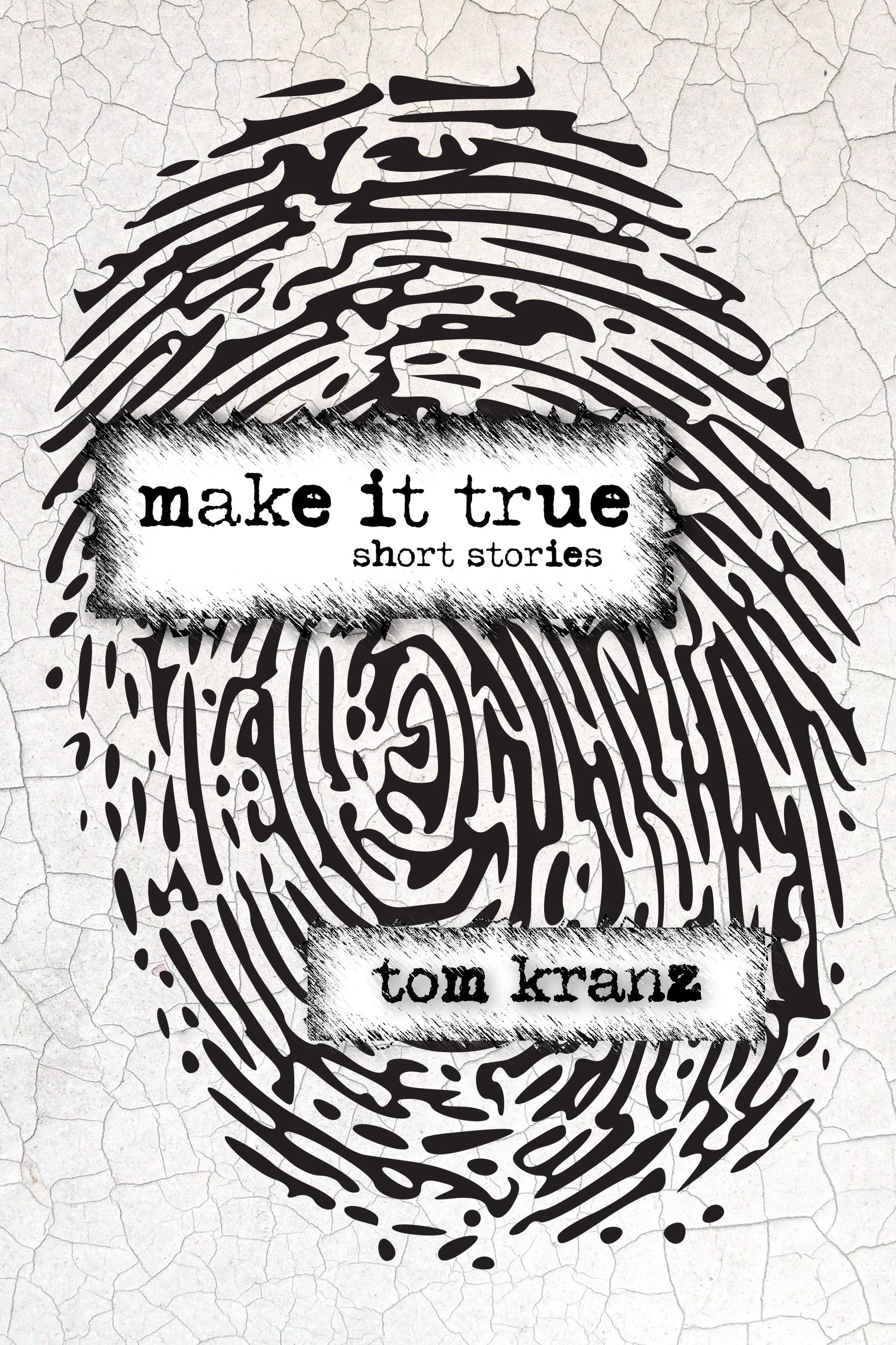Make It True: Short Stories